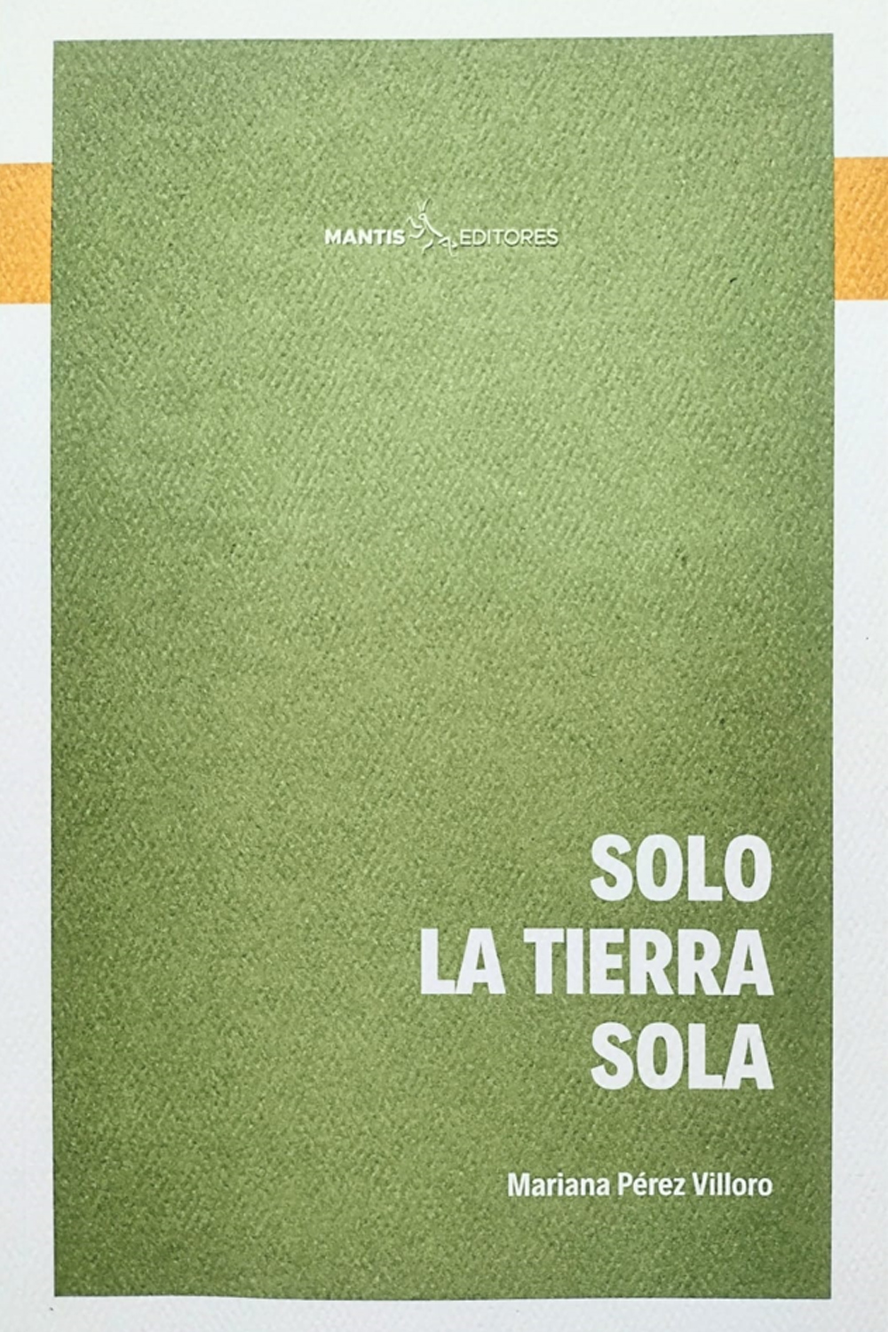 Libro-Solo-la-tierra-sola-Mariana-Perez-Villoro